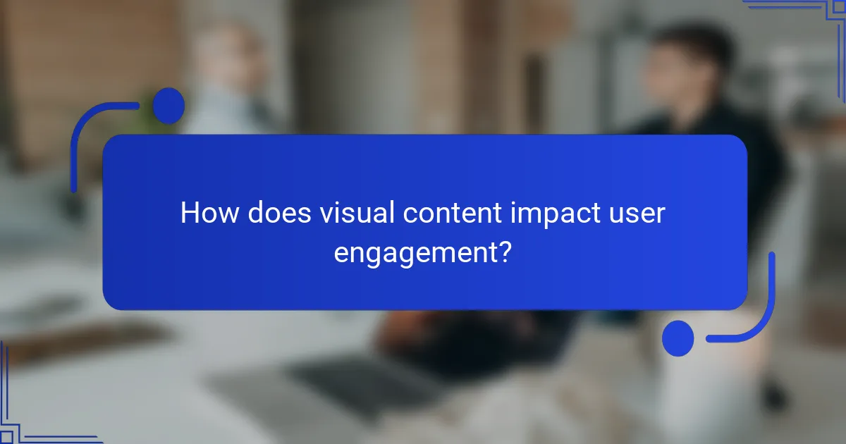 How does visual content impact user engagement?