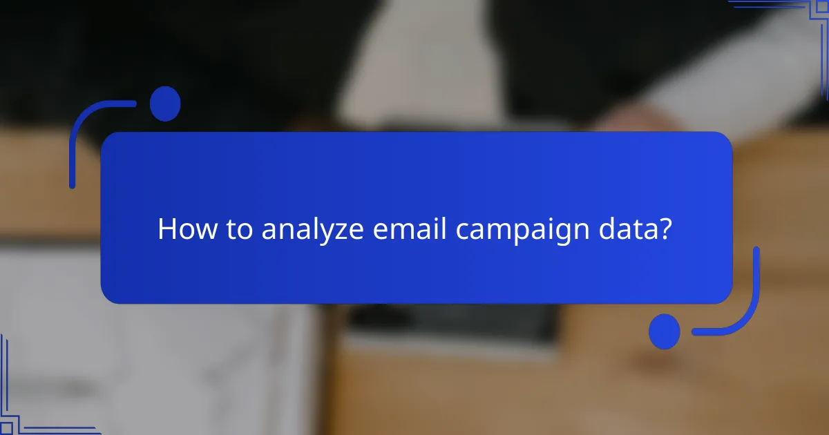 How to analyze email campaign data?