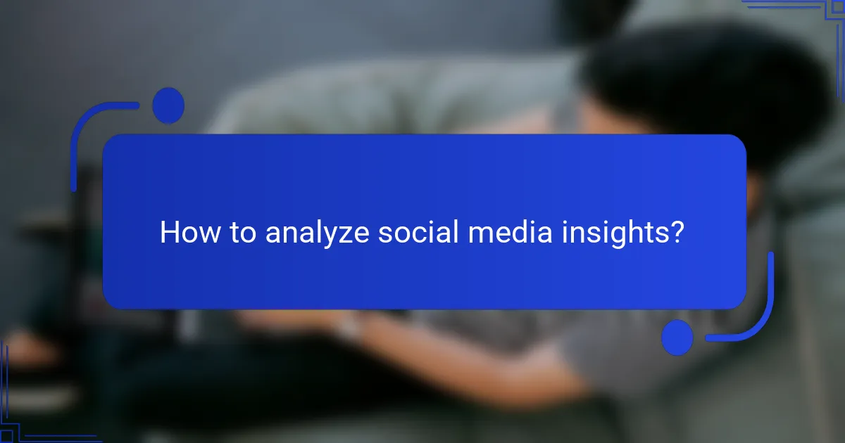 How to analyze social media insights?