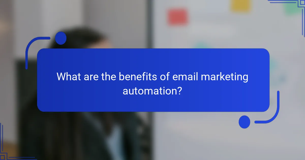 What are the benefits of email marketing automation?