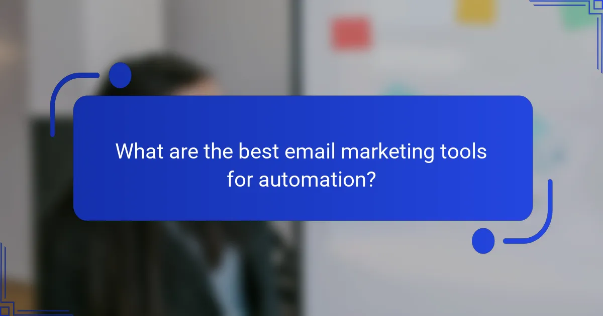 What are the best email marketing tools for automation?
