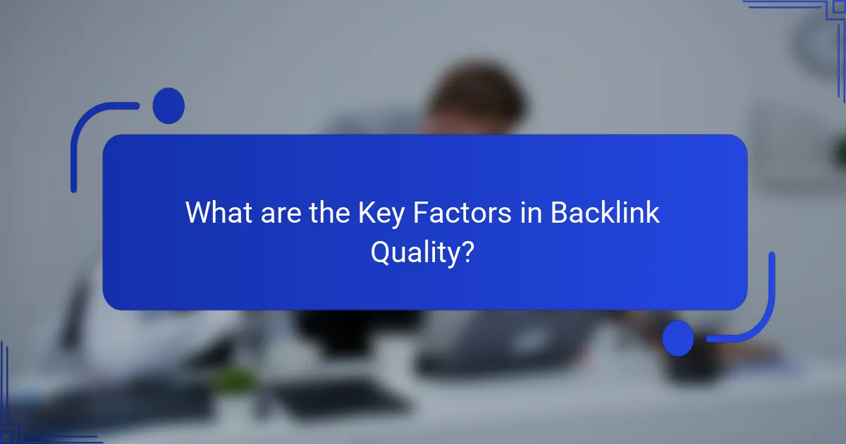 What are the Key Factors in Backlink Quality?