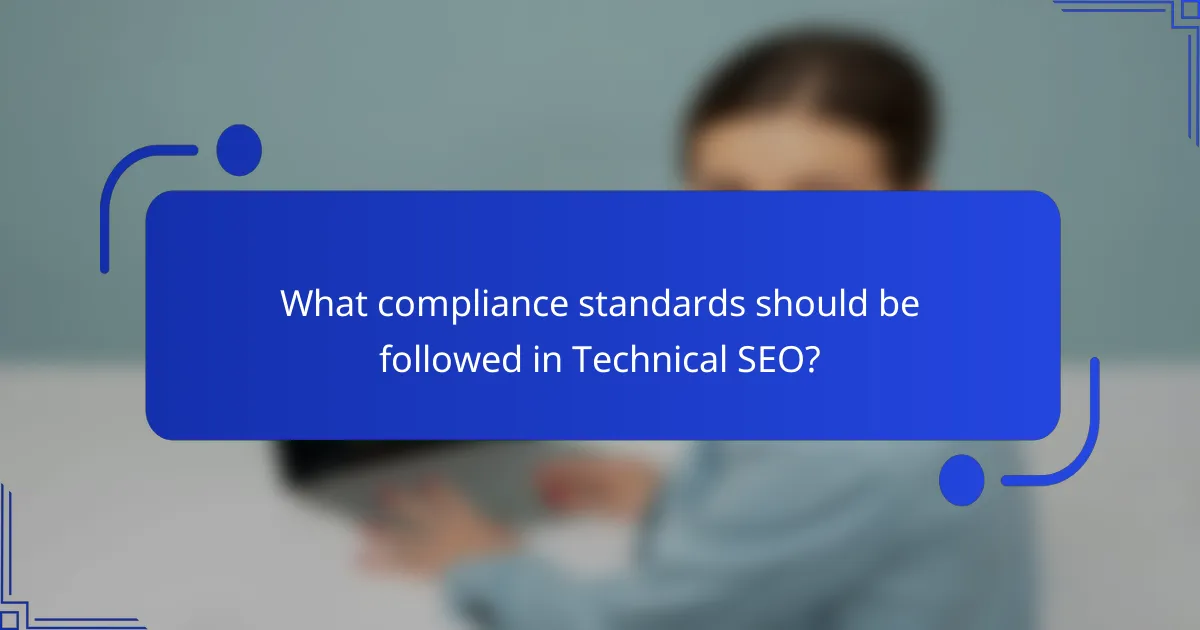What compliance standards should be followed in Technical SEO?