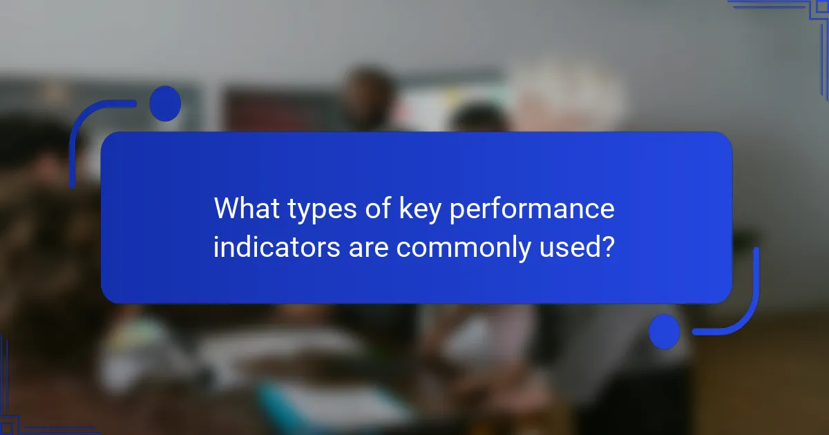 What types of key performance indicators are commonly used?